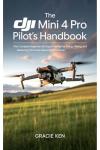 DJI Mini 4 Pro Pilot Handbook for All Levels