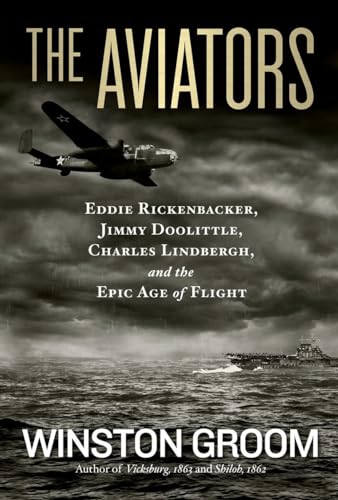 Legendary Aviators: Rickenbacker, Doolittle, Lindbergh, and More