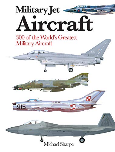 Mini Encyclopedia: 300 World's Greatest Military Jet Aircraft