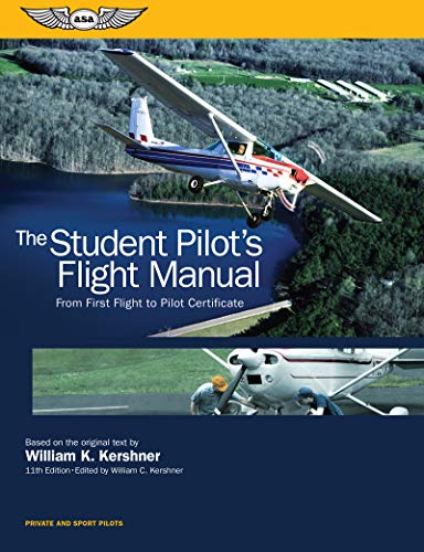 Student Pilot's Flight Manual - From First Flight to Pilot Certificate