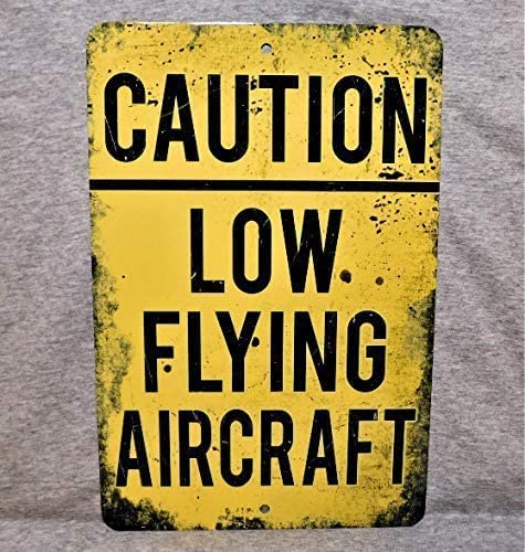 Vintage Metal Sign: Low Flying Aircraft Aviation Decor