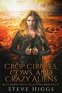 Blue Moon Investigations Book 8: Snarky UFO Mystery