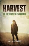 Harvest: The Authentic UFO Abduction Account