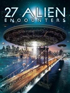 27 Extraterrestrial UFO Encounters
