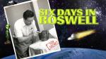 Roswell: A Captivating Six-Day Extraterrestrial Encounter