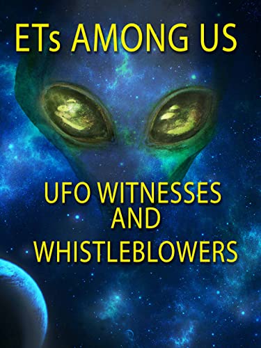 UFO Witnesses and Whistleblowers: ETs Among Us