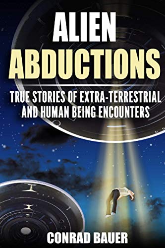 True Stories: Alien Abductions & Encounters with Humans