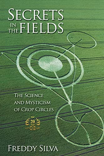 Crop Circle Secrets: Science and Mysticism. 20th Anniversary Edition