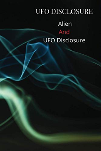 Alien & UFO Disclosure: Closer Than You Think