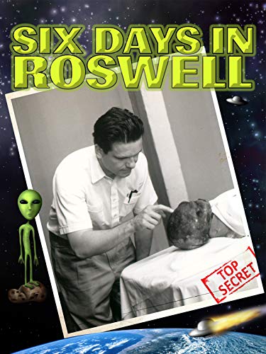 Roswell: A Captivating Six-Day Extraterrestrial Encounter