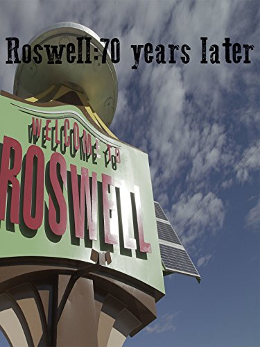 Roswell Anniversary: 70 Years in Ufology