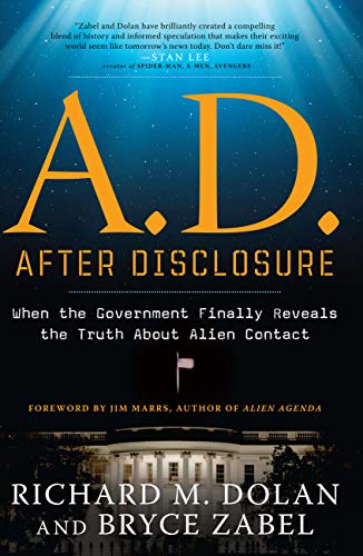 A.D. After Disclosure: Government Reveals Truth About Alien Contact