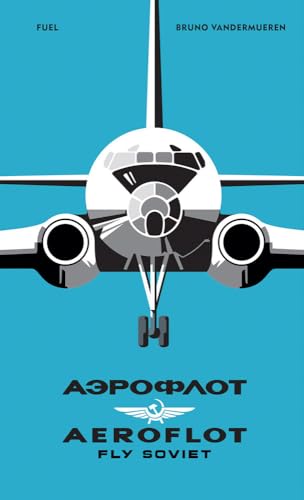 AEROFLOT - Soviet Aviation: Visual History