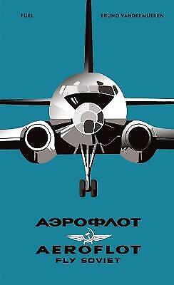 AEROFLOT - Soviet Aviation: Visual History