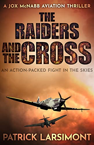 Action-packed Sky Fight: Raiders and Cross (Aviation Thrillers)