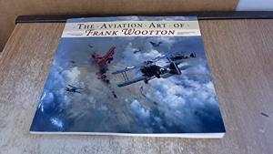 Frank Wootton: Aviation's Artistic Legacy