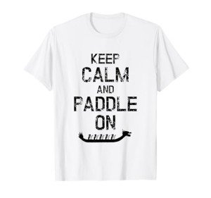Keep Calm and Paddle On Dragon Boat T-Shirt