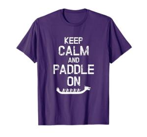 Keep Calm and Paddle On Dragon Boat Shirt
