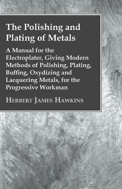 Electroplating & Buffing Techniques Book - 1904 Reprint