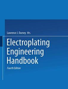 Graham's Electroplating Engineering Handbook, 4th Edition