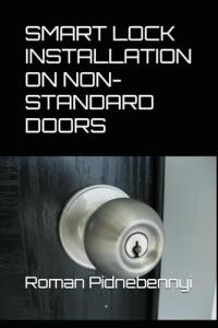 Smart Lock Installation for Unique Door Types