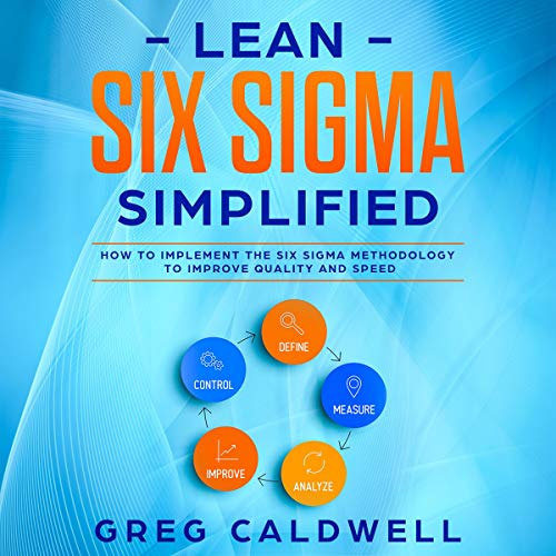 Lean Six Sigma: Implement Quality and Speed, Lean Guides