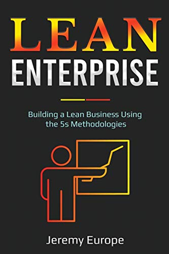 5s Methodologies for Building Lean Businesses