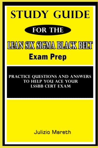 Lean Six Sigma Black Belt Exam Prep: Ace Your LSSBB Cert