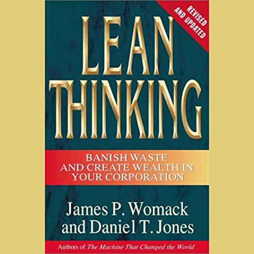 Revamped Lean Thinking: Eliminate Waste, Create Corporate Wealth