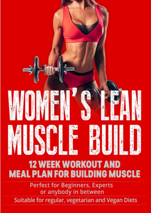 Women's Lean Muscle: 12-Week Anabolic Cooking Plan