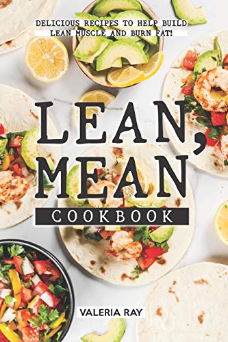 Muscle Building Cookbook: Delicious Recipes for Lean Gains