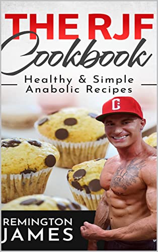 RJF Anabolic Cookbook: Easy Muscle-Building Recipes