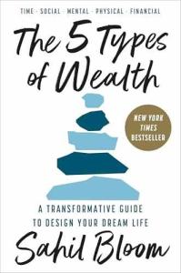 5 Types of Wealth: Design Your Dream Life