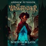 North! Or Be Eaten: Wingfeather Saga Book 2