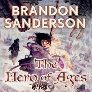 Hero of Ages: Mistborn Trilogy, Book 3