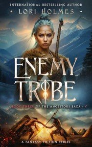 Enemy Tribe: Book 3 in The Ancestors Saga