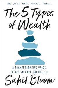 5 Types of Wealth: Design Your Dream Life