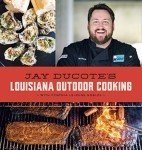 Jay Ducote’s Outdoor Cooking Essentials