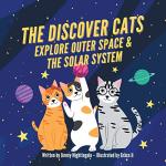 Discover Cats Explore Outer Space: Fun Science Book