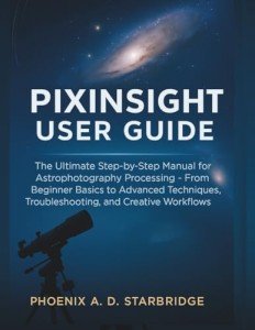 PixInsight User Guide for Astrophotography Beginners