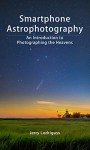 Smartphone Astrophotography for Beginners: Capture the Heavens
