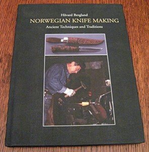 Norwegian Knives: Crafting Techniques by Håvard Bergland