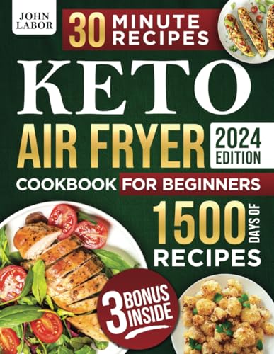 Keto Air Fryer Cookbook: 1500 Healthy Low Carb Recipes