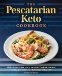 Pescatarian Keto Cookbook: 100 Recipes, 14-Day Meal Plan