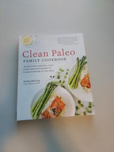 100 Delicious Clean Paleo and Keto Family Recipes