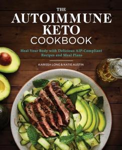 Healing Autoimmune Keto Cookbook: AIP-Compliant Recipes & Meal Plans