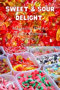Delicious ACV Gummies Cookbook for Keto Lovers