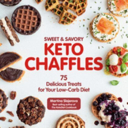 Keto Chaffles: 75 Sweet & Savory Treats