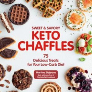 Keto Chaffles: 75 Sweet & Savory Treats