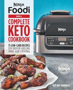 Ninja Foodi Grill Keto Cookbook: 75 Low-Carb Recipes